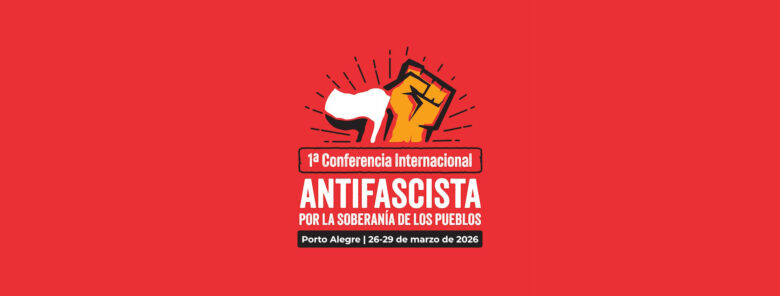 Primera Conferencia Internacional Antifascista por la Soberanía de los Pueblos