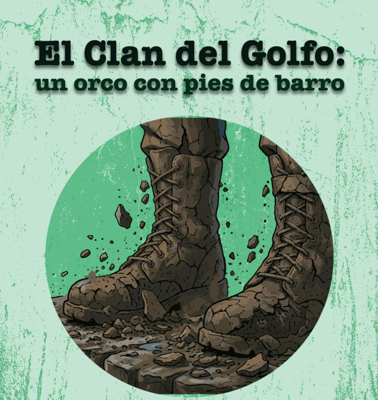 El Clan del Golfo: un orco con pies de barro